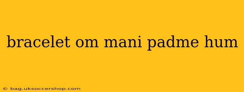 bracelet om mani padme hum