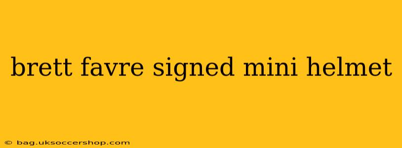 brett favre signed mini helmet
