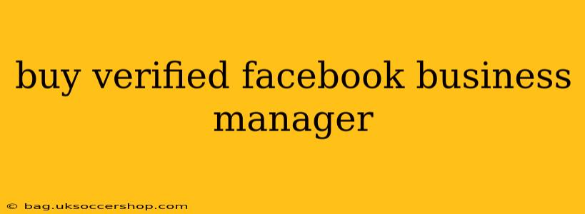 buy verified facebook business manager