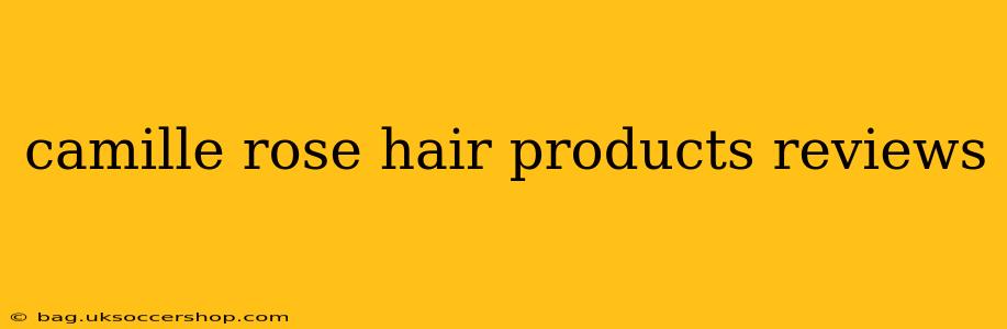 camille rose hair products reviews