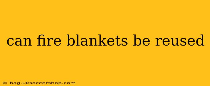 can fire blankets be reused