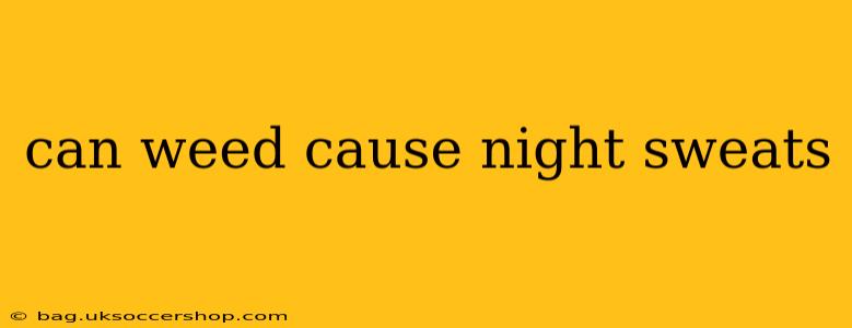can weed cause night sweats