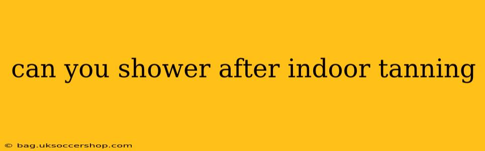 can you shower after indoor tanning