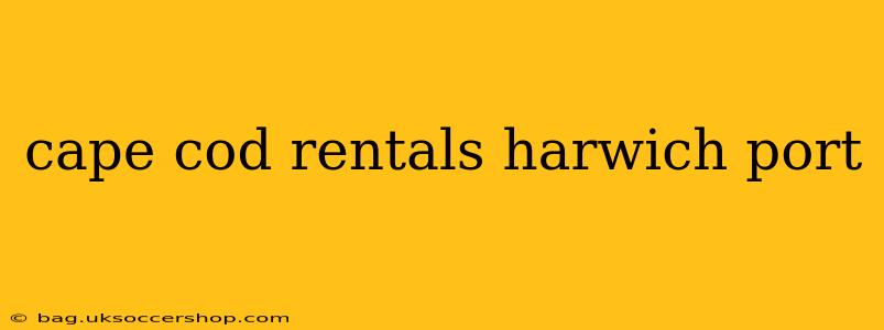 cape cod rentals harwich port