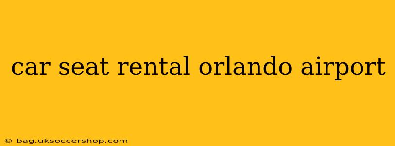 car seat rental orlando airport