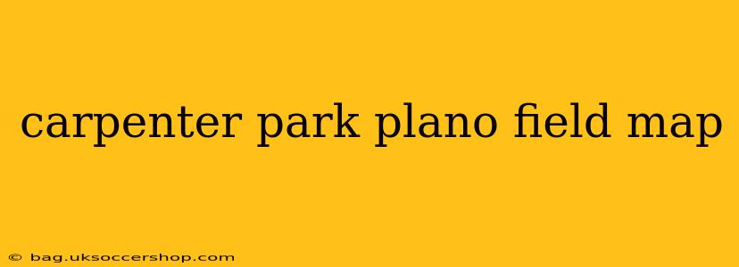 carpenter park plano field map