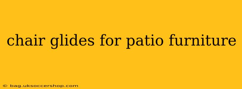 chair glides for patio furniture