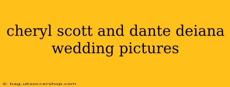 cheryl scott and dante deiana wedding pictures