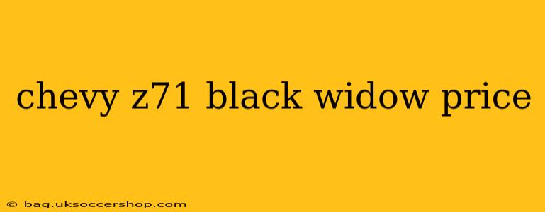 chevy z71 black widow price