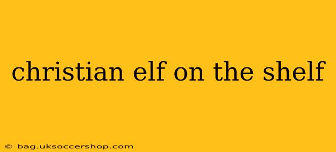 christian elf on the shelf