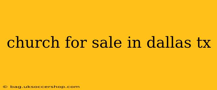 church for sale in dallas tx