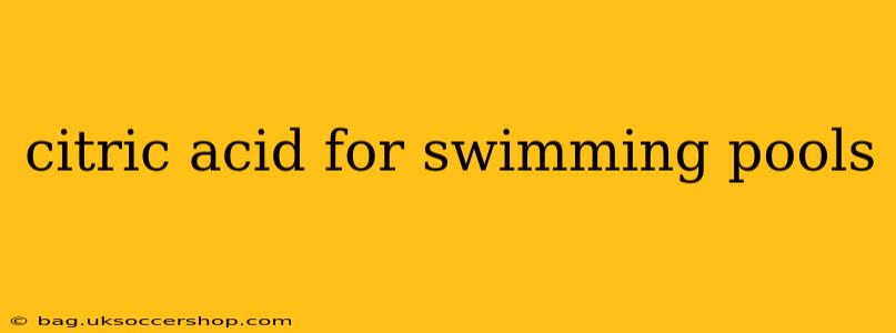 citric acid for swimming pools