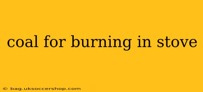 coal for burning in stove