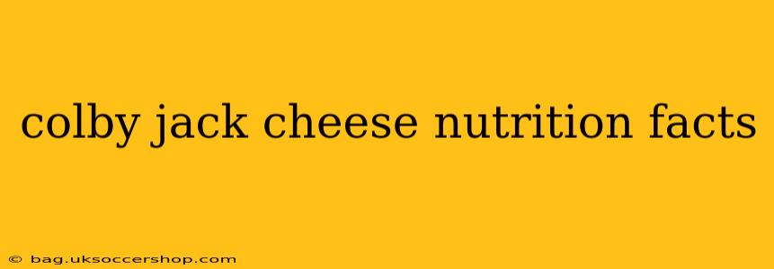 colby jack cheese nutrition facts