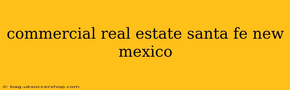 commercial real estate santa fe new mexico