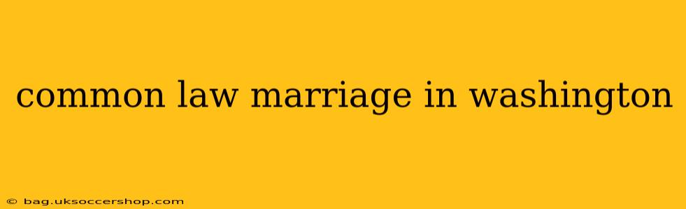 common law marriage in washington