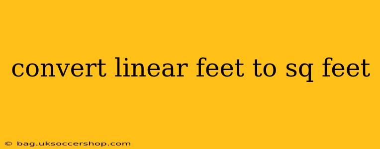 convert linear feet to sq feet