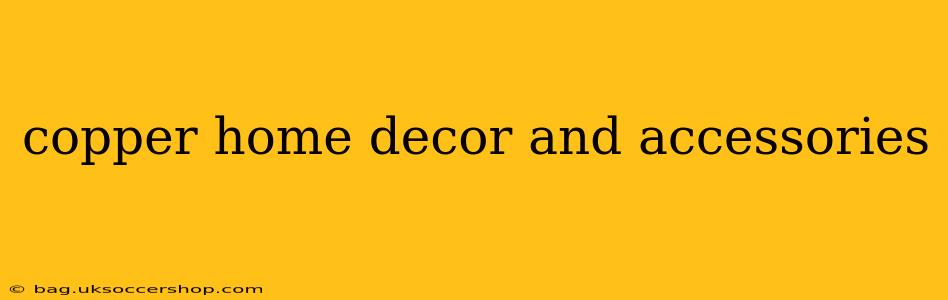 copper home decor and accessories