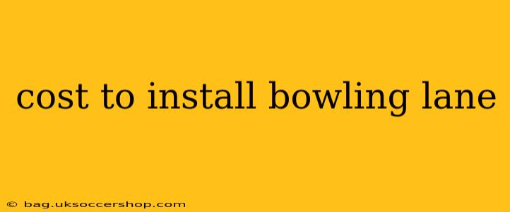 cost to install bowling lane