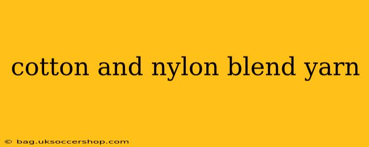 cotton and nylon blend yarn