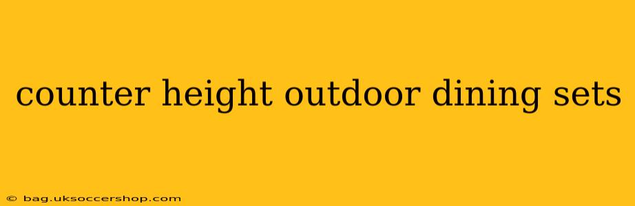 counter height outdoor dining sets