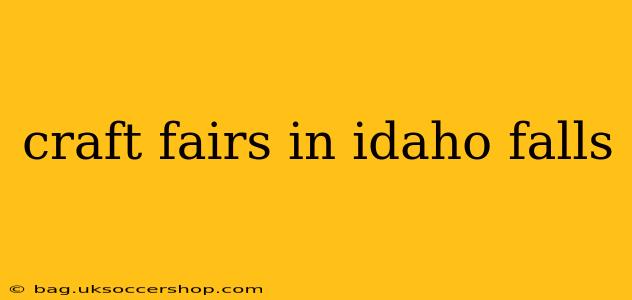 craft fairs in idaho falls