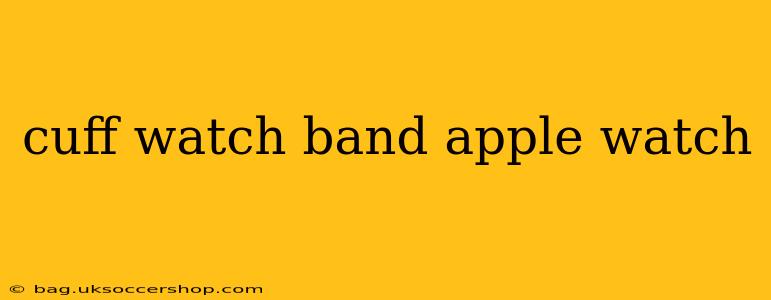cuff watch band apple watch