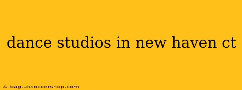 dance studios in new haven ct