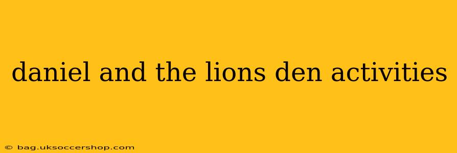 daniel and the lions den activities
