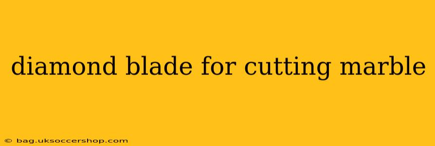 diamond blade for cutting marble