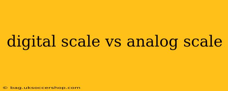 digital scale vs analog scale