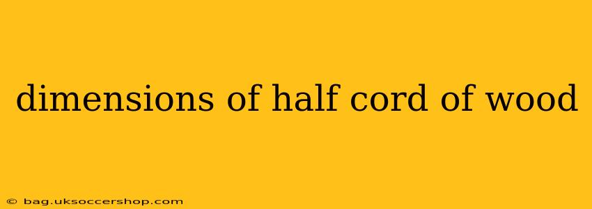 dimensions of half cord of wood