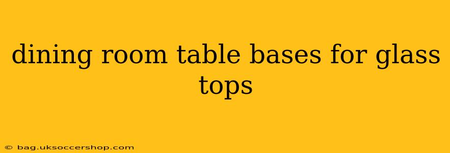 dining room table bases for glass tops