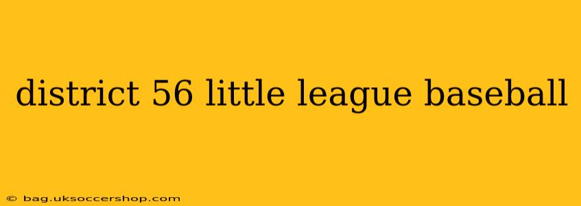 district 56 little league baseball