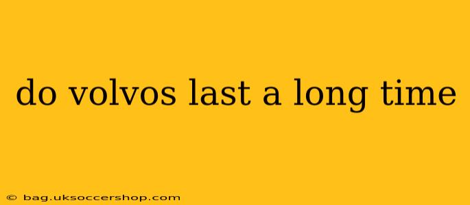do volvos last a long time