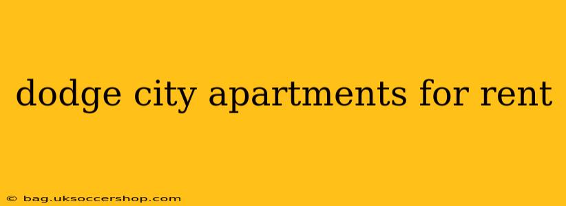 dodge city apartments for rent