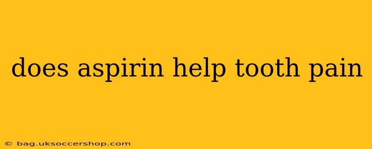 does aspirin help tooth pain