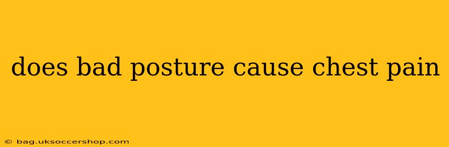 does bad posture cause chest pain