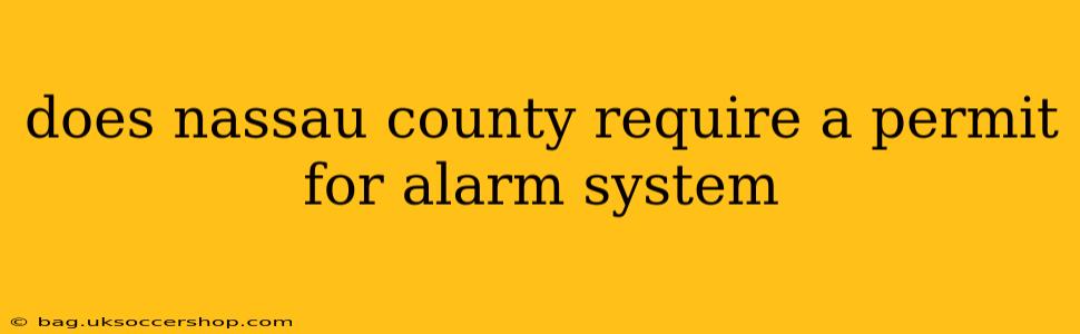 does nassau county require a permit for alarm system