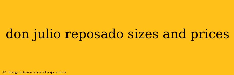 don julio reposado sizes and prices