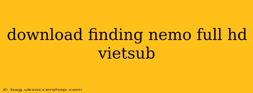 download finding nemo full hd vietsub