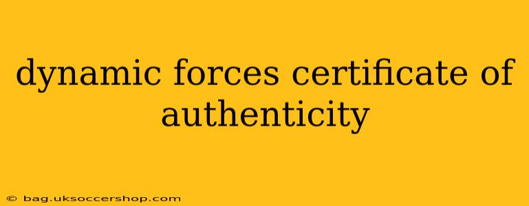 dynamic forces certificate of authenticity