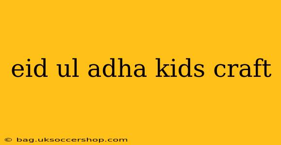 eid ul adha kids craft