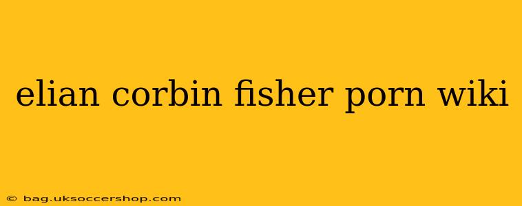 elian corbin fisher porn wiki elian corbin fisher porn wiki
