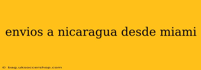 envios a nicaragua desde miami