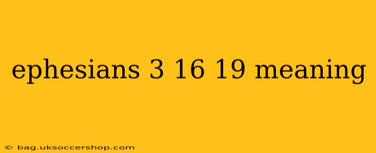 ephesians 3 16 19 meaning