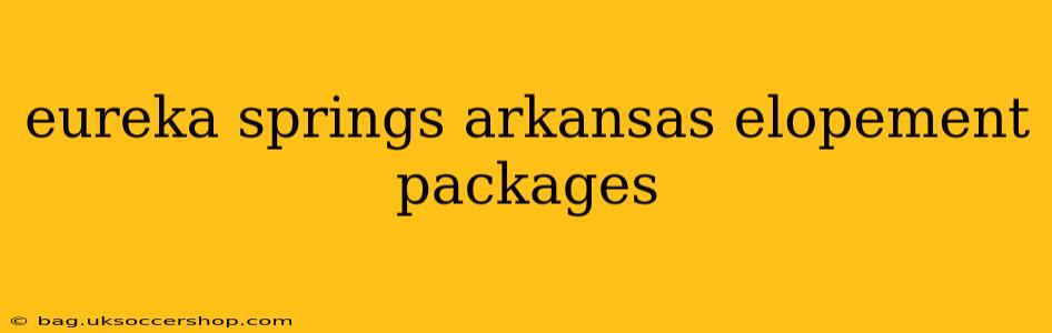 eureka springs arkansas elopement packages