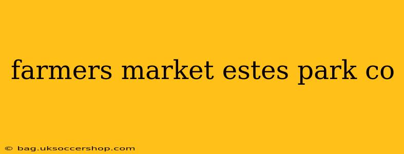 farmers market estes park co