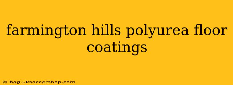 farmington hills polyurea floor coatings