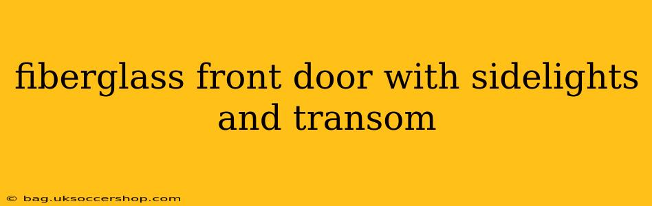 fiberglass front door with sidelights and transom
